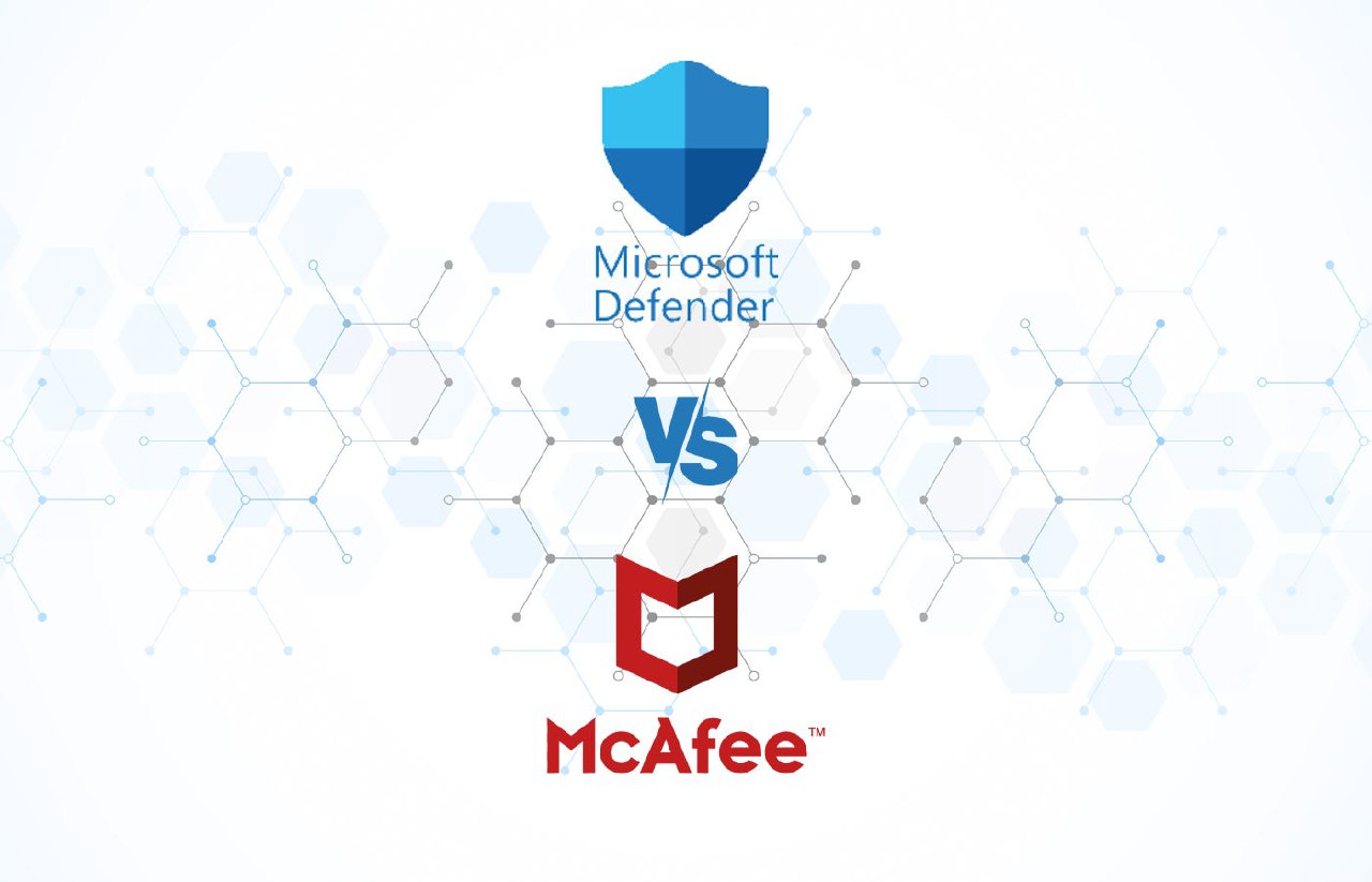 نبرد آنتی‌ویروس‌ها: مک‌آفی یا مایکروسافت دیفندر؟